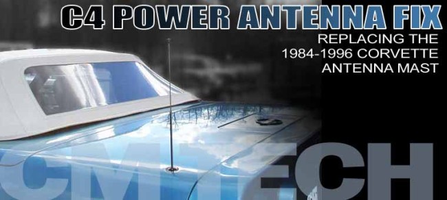 How to repair a C4 Corvette Antenna